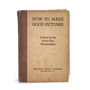 How To Make Good Pictures Eastman Kodak Co Rochester NY 24th Edition Hard Cover